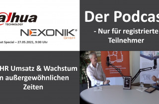 Podcast - Mehr Umsatz & Wachstum mit DAHUA´s offiziellen Distributoren - heute NEXONIK GmbH